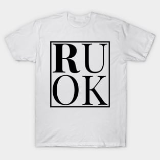 RUOK - BLACK T-Shirt